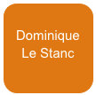 
Dominique 
Le Stanc